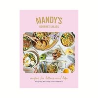 Mandy’s Gourmet Salads: Recipes for Lettuce and Life